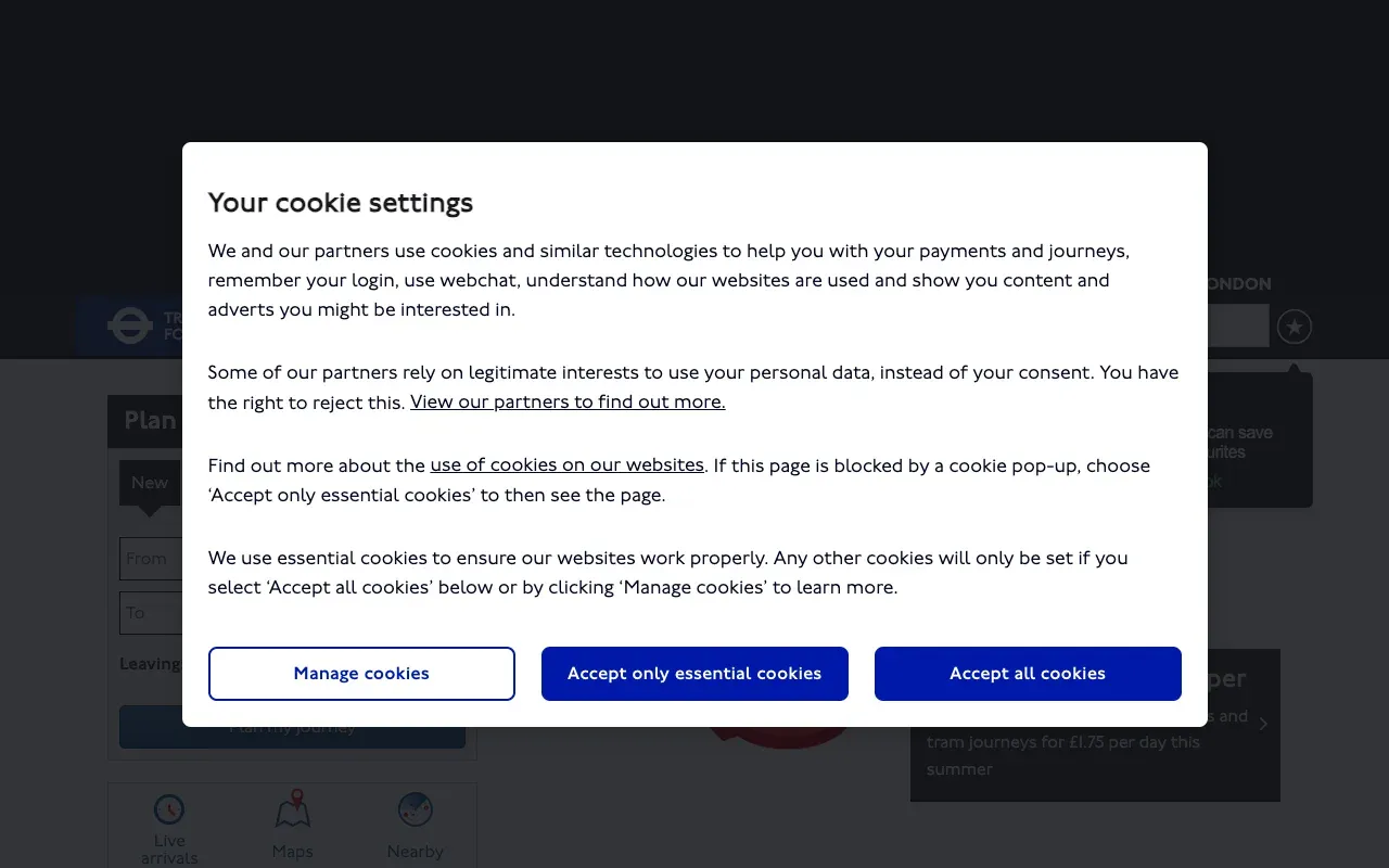 倫敦交通局 TfL 官網的 cookie 同意視窗：整個頁面被暗色遮罩蓋住，中央一塊白色對話框，標題「Your cookie settings」，內文說明他們和合作夥伴使用 cookie，並提到部分合作夥伴依據正當利益而非你的同意來使用你的個人資料。底部三顆按鈕由左到右是白底外框的「Manage cookies」、藍色的「Accept only essential cookies」、深藍色的「Accept all cookies」