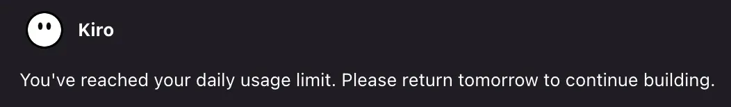 Kiro 聊天視窗訊息：You've reached your daily usage limit. Please return tomorrow to continue building.